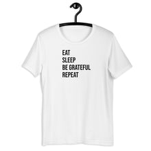 Load image into Gallery viewer, Eat Sleep Be Grateful Repeat Tee
