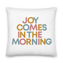 Load image into Gallery viewer, Joy Comes in the Morning Pillow